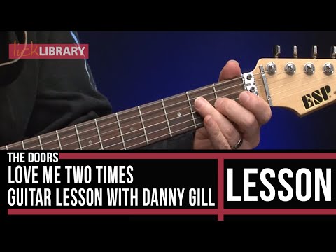 The Doors Guitar Lesson | Love Me Two Times | Danny Gill