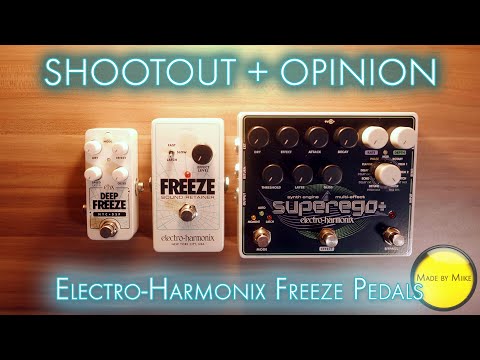 Shootout + Opinion: ELECTRO HARMONIX FREEZE vs. DEEP FREEZE vs. SUPEREGO +
