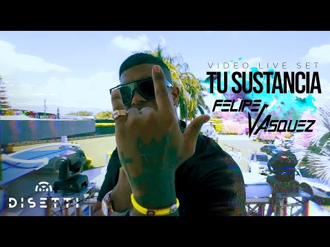 Felipe Vasquez - Tu Sustancia (Video Live Set) | Guaracha Electronica 2020