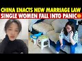 Chinese Modern Women Panic! Gold Diggers Furious as New Marriage Law Strikes