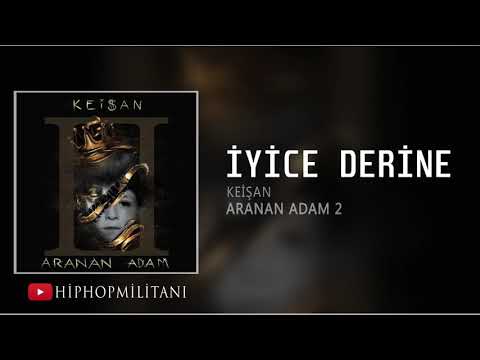 Keişan ft Ben Fero iyice derine (ARANAN ADAM) 2019