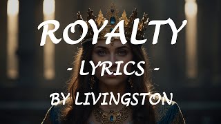 Download lagu ROYALTY - (Lyrics) - by Livingston mp3