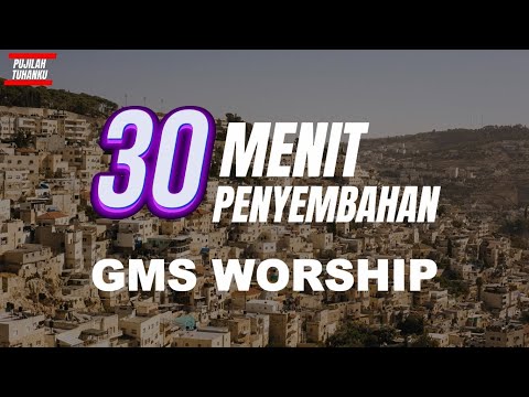 30 Menit Penyembahan bersama GMS