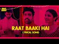 Raat Baaki Hai Lyrical Video Natak Pictures