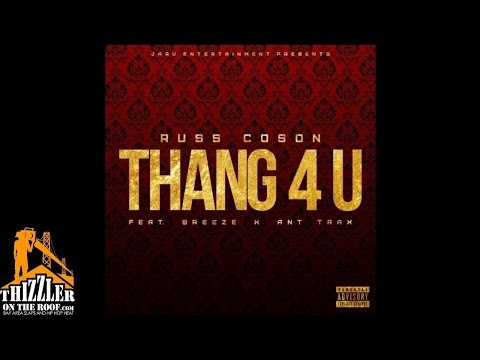 Russ Coson ft. Breeze - Thang 4 You [Prod. Anttrax] [Thizzler.com]