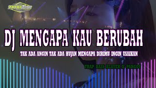 Download lagu DJ MENGAPA KAU BERUBAH TRAP BASS BLAYER X PARGOY | VIRAL TIKTOK TERBARU mp3