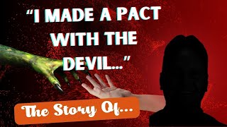 I Made A Pact With The Devil... | The Story Of...