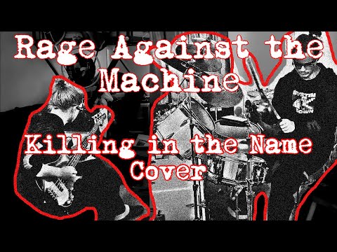 Killing in the Name Cover - Rage Against the Machine