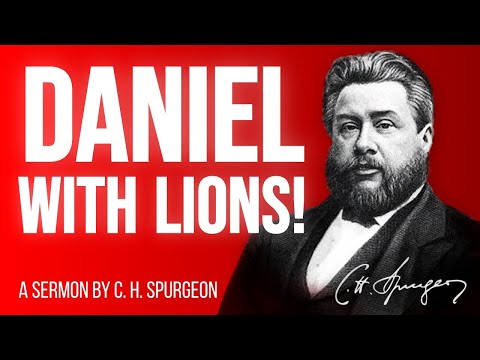 Daniel Facing The Lions' Den (Daniel 6:10) - Charles Spurgeon Sermon