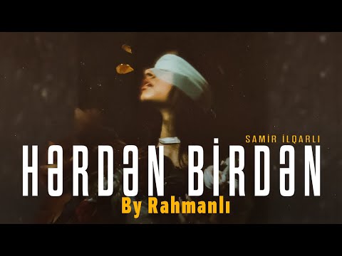 Samir İlqarlı "Hərdən Birdən" By Rahmanli Psychedelic Rock