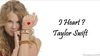 Taylor Swift - I Heart? (Lyrics)