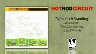 Hot Rod Circuit "What's Left Standing"