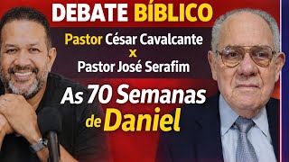 DEBATE BÍBLICO | Pastor César Cavalcante x Pastor José Serafim — As 70 Semanas de Daniel