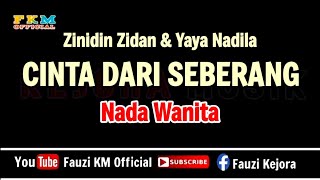 Download lagu CINTA DARI SEBERANG / Zinidin Zidan feat Yaya Nadila ( KARAOKE ) NADA WANITA mp3