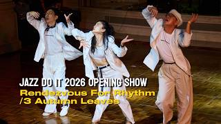 JAZZ DO IT 2026 | Opening Show｜Rendezvous for Rhythm -3 Autumn Leaves by Dage & Gadong & Chaifu