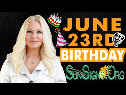 ♋️ Born On June 23rd - Happy Birthday - Today's Zodiac Horoscope Personality - SunSigns.Org