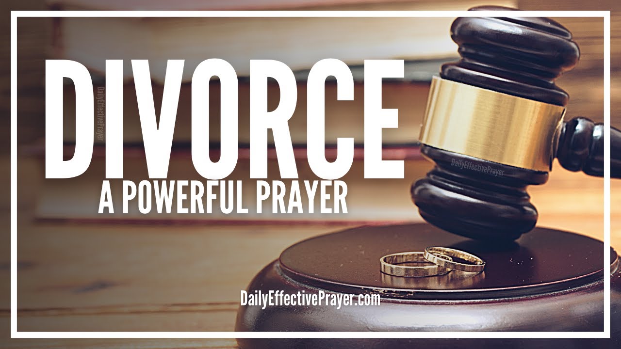 Prayer For Divorce | Prayers For Divorce (Court, Healing, Strength, Moving On)