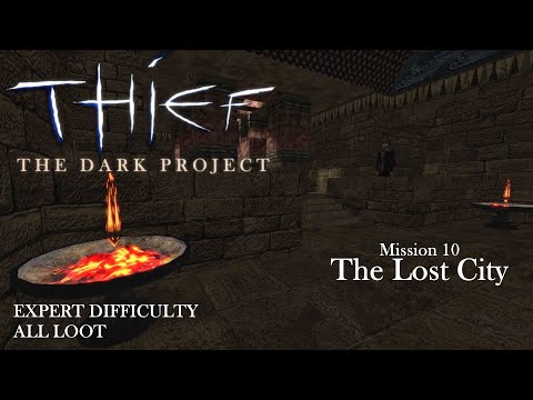 Thief: The Dark Project - Mission 10: The Lost City (Expert & All Loot / TG / TFix&HD)