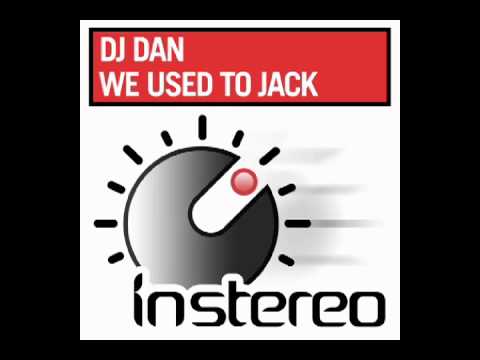 DJ Dan - We Used To Jack