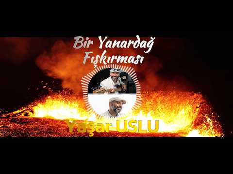 Yaşar USLU - Bir Yanardağ Fışkırması