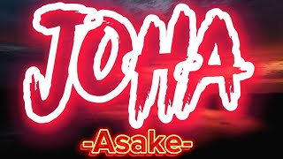 ASAKE-JOHA (lyrics video)