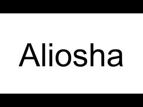 How to Pronounce Aliosha