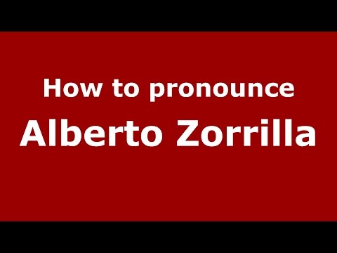 How to pronounce Alberto Zorrilla (Spanish/Argentina) - PronounceNames.com
