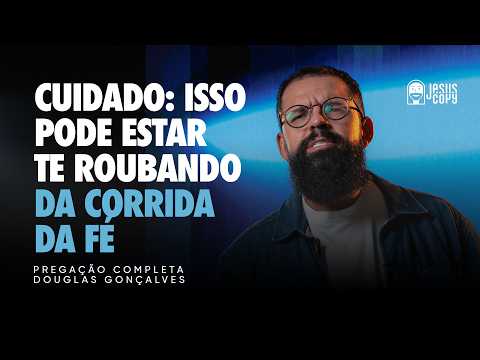 How to Run to the Finish Looking to Jesus | Full Sermon - Douglas Gonçalves