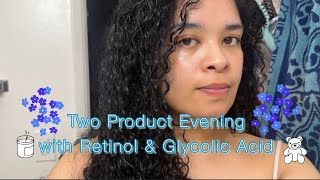 Two Product Evening with Retinol & Glycolic Acid | Curly Cami Channel 