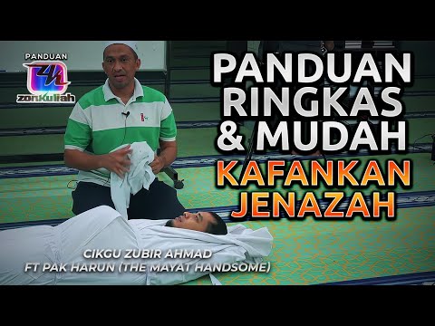 PANDUAN : Cara Mudah Kafankan Jenazah - Cikgu Zubir Ahmad