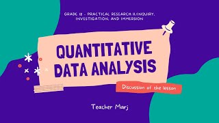 Quantitative Data Analysis  - Quantitative Research (Senior High School Practical Research II & 3Is)
