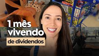 Vivi 30 dias só com meus dividendos. Deu certo?
