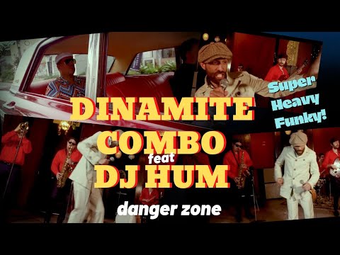 Dinamite Combo Feat Dj Hum - Danger Zone