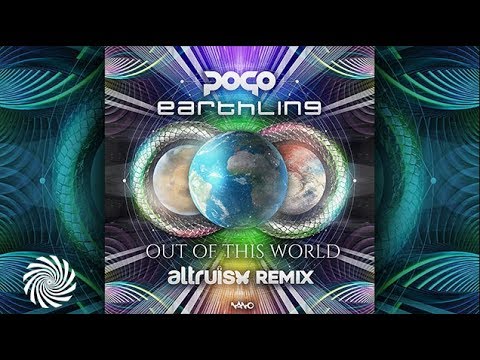 Pogo & Earthling - Out Of This World (Altruism Remix)