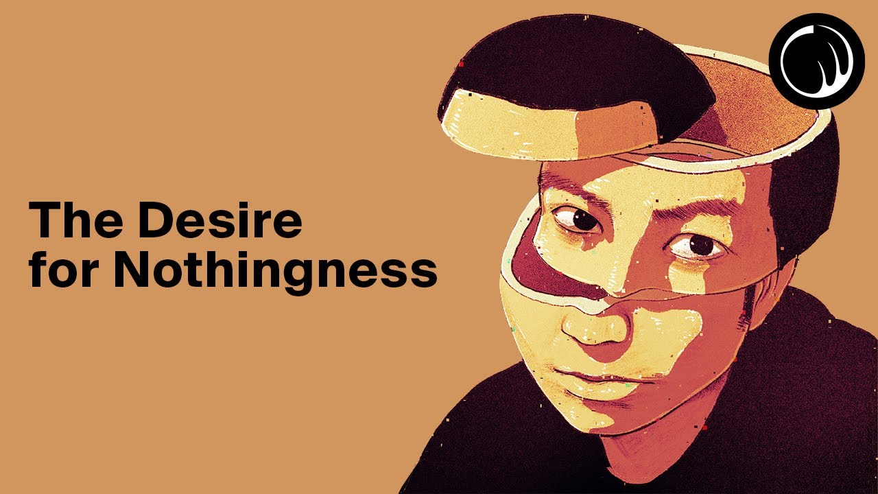 The Desire for Nothingness