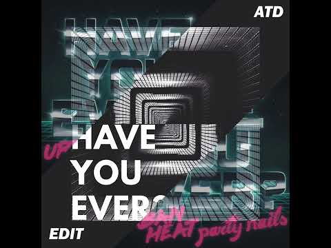 Urban Heat ft. Party Nails - Have You Ever? [ATD Edit]