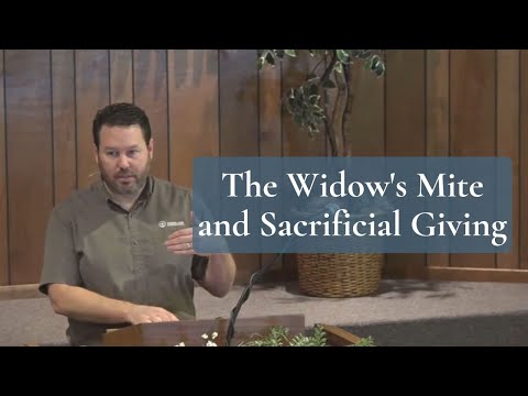 The Widow's Mite and Sacrificial Giving (Luke 21:1-4 & Mark 12:41-44)