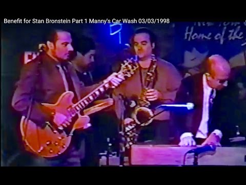 Benefit for Stan Bronstein Part 1 Manny's Car Wash 03/03/1998