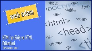 HTML Dersleri - Ders 1 - HTMLye Giriş ve HTML Eti