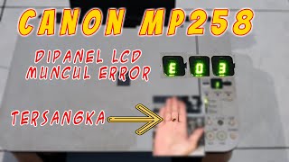 Cara Memperbaiki Printer Canon MP258 Error E03