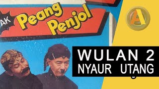 Download lagu PEANG PENJOL-UTANG NYAURE ANGGER ANA WULAN 2 mp3
