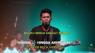 Download lagu NINEBALL - HINGGA AKHIR WAKTU: Cover Slow Rock yang Bikin Merinding! mp3