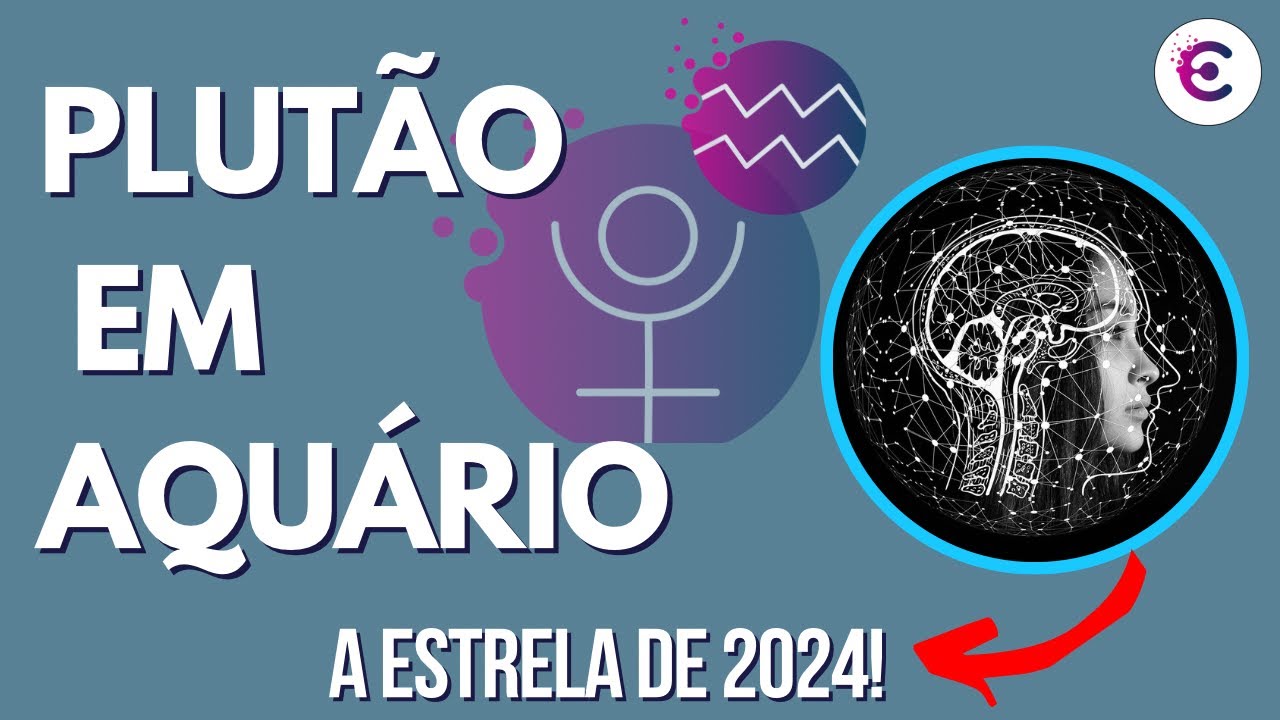 Plutão em Aquário -A grande estrela de 2024! Parte 1 de 4