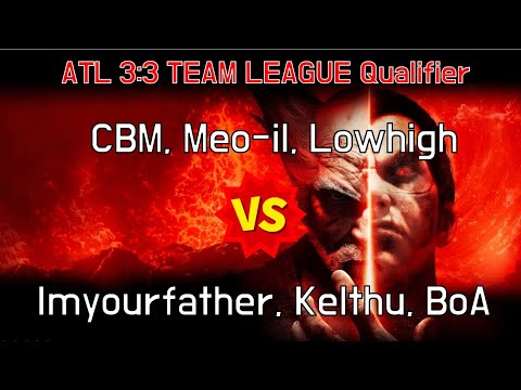 [ATL 3:3 TEAM LEAGUE Qualifier] CBM, Meo-il, Lowhigh VS lmyourfather, Kelthu, BoA