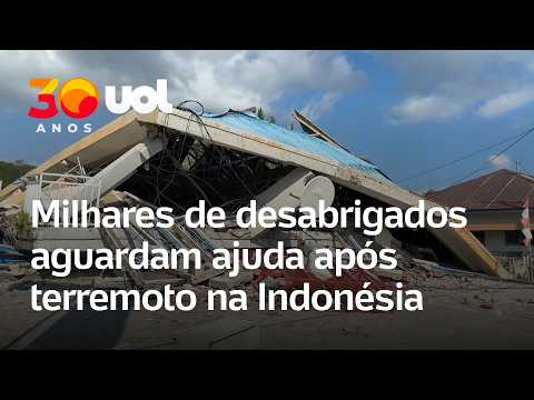 Terremoto na Indonésia deixa milhares de desabrigados aguardando ajuda