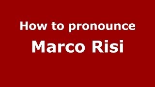 How to pronounce Marco Risi