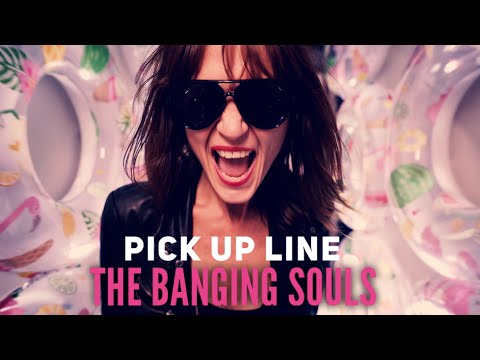 The Banging Souls - Pick Up Line