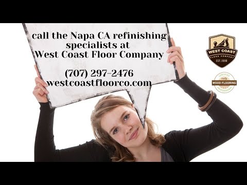 Napa Hardwood Floor Refinishing - Do you need Napa Hardwood Floor Refinishing?