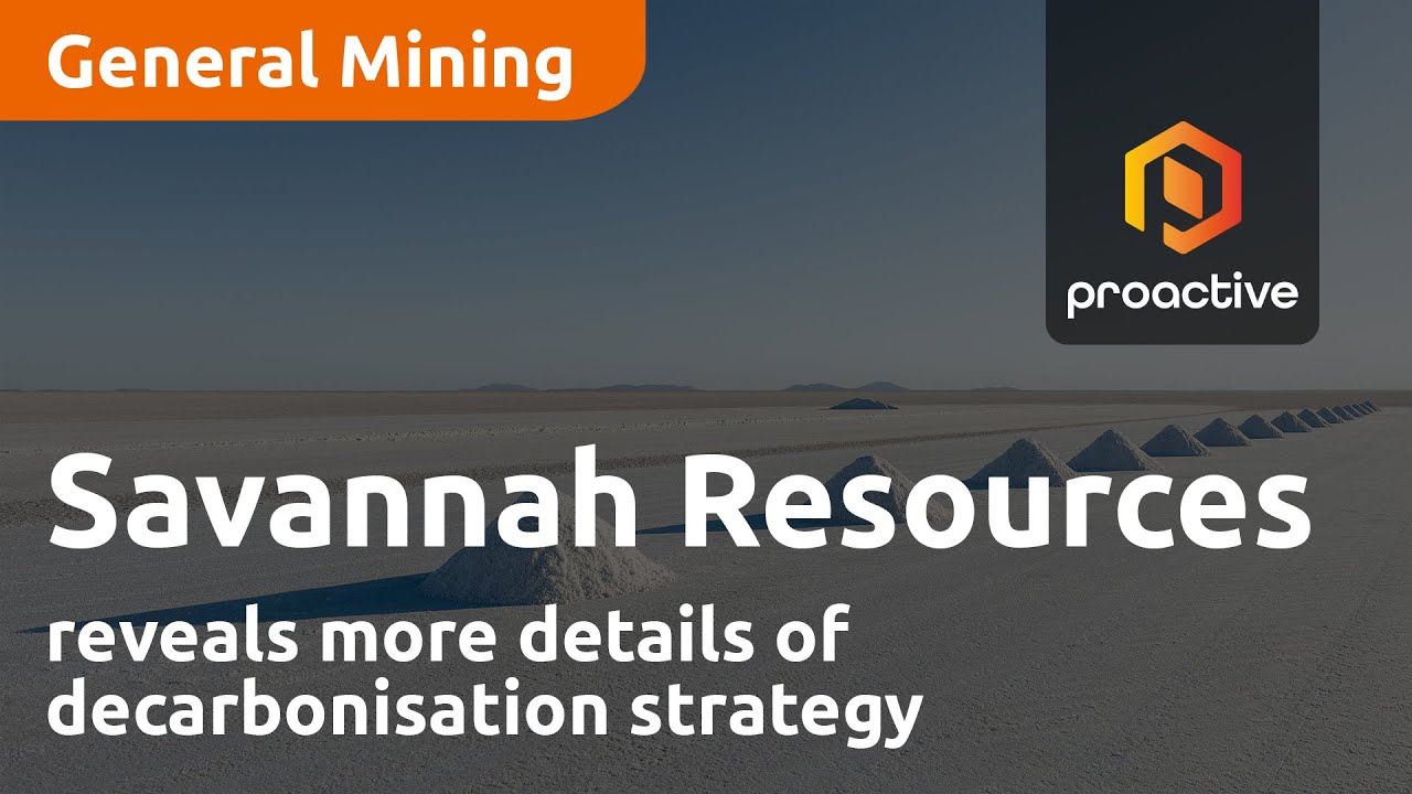 Savannah Resources reveals more details of decarbonisation strategy