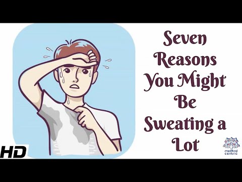 7 Reasons You Might Be Sweating A Lot
